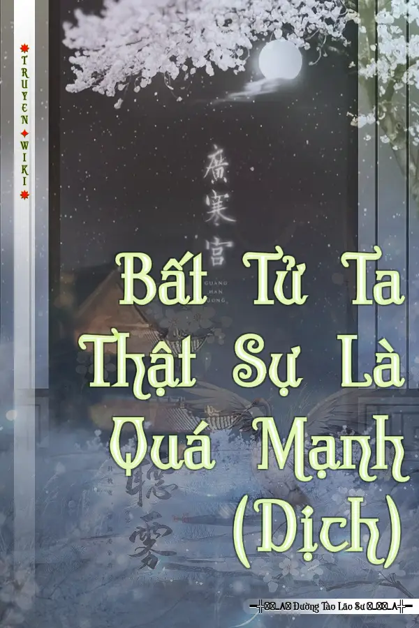 Bất Tử Ta Thật Sự Là Quá Mạnh (Dịch)