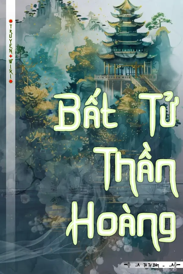 Truyện Bất Tử Thần Hoàng