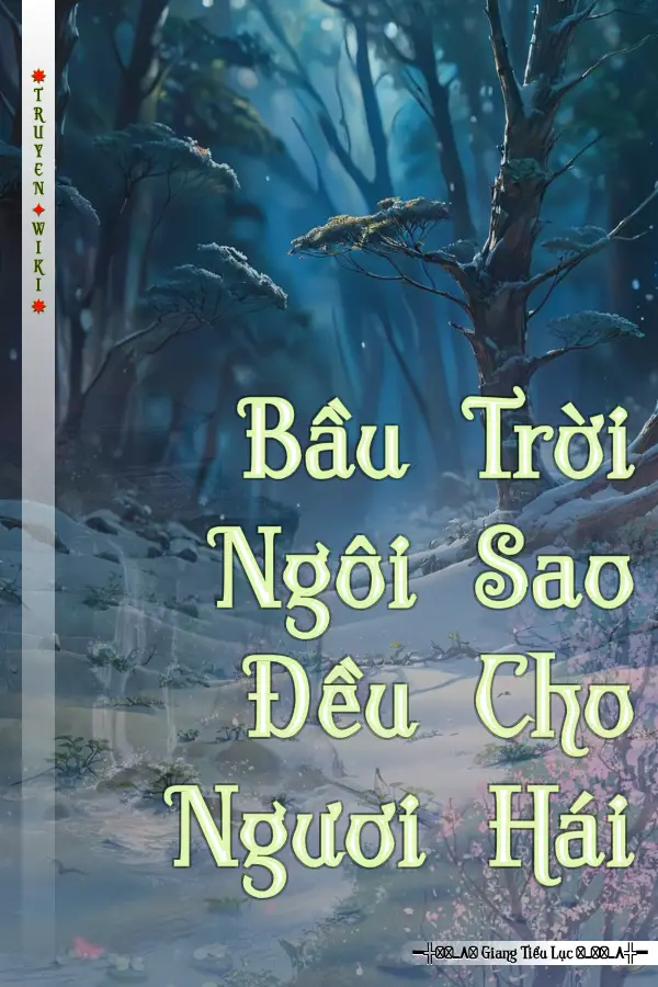 Truyện Bầu Trời Ngôi Sao Đều Cho Ngươi Hái