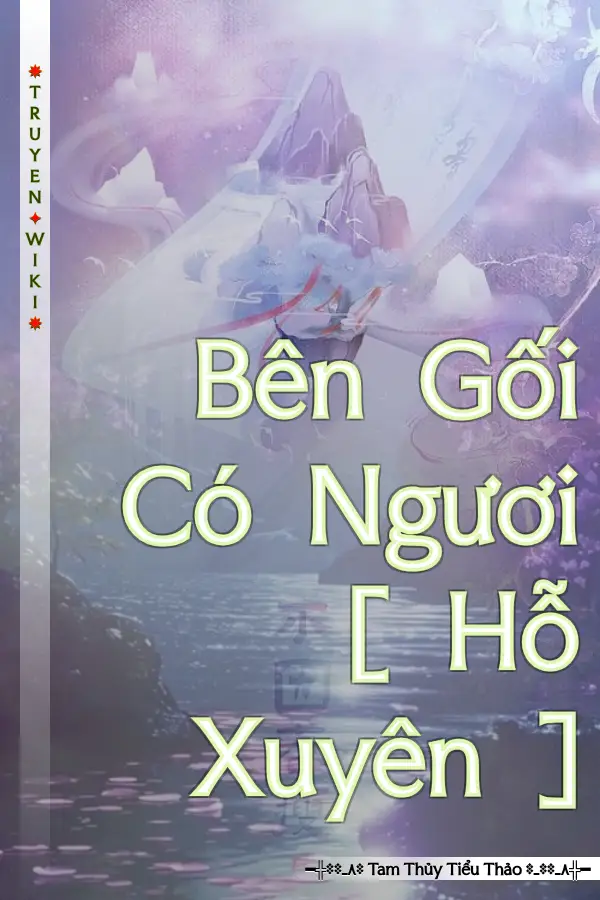 Truyện Bên Gối Có Ngươi [ Hỗ Xuyên ]