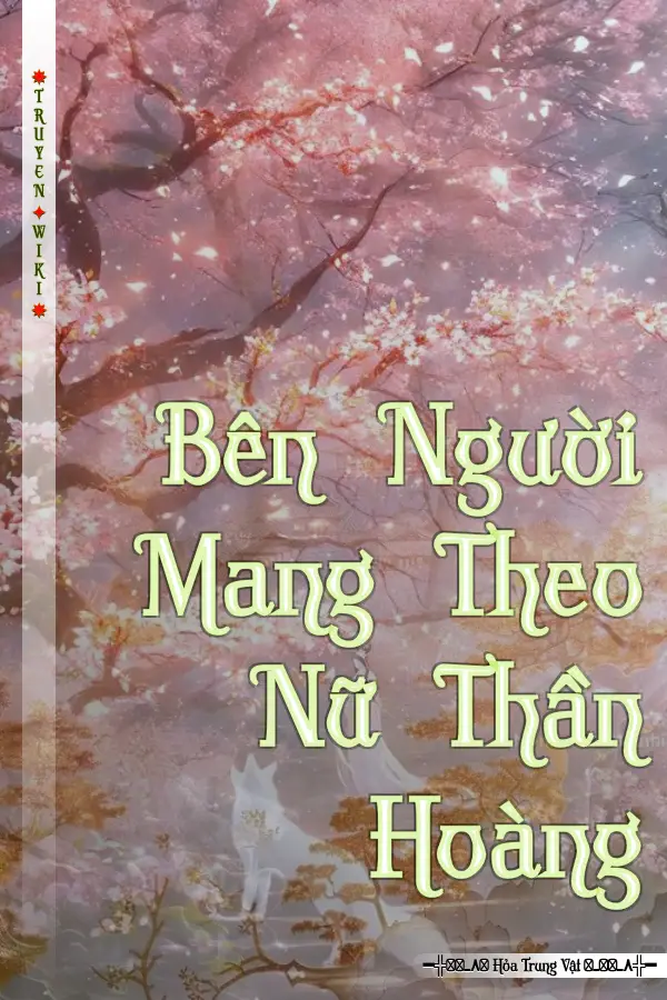 Truyện Bên Người Mang Theo Nữ Thần Hoàng