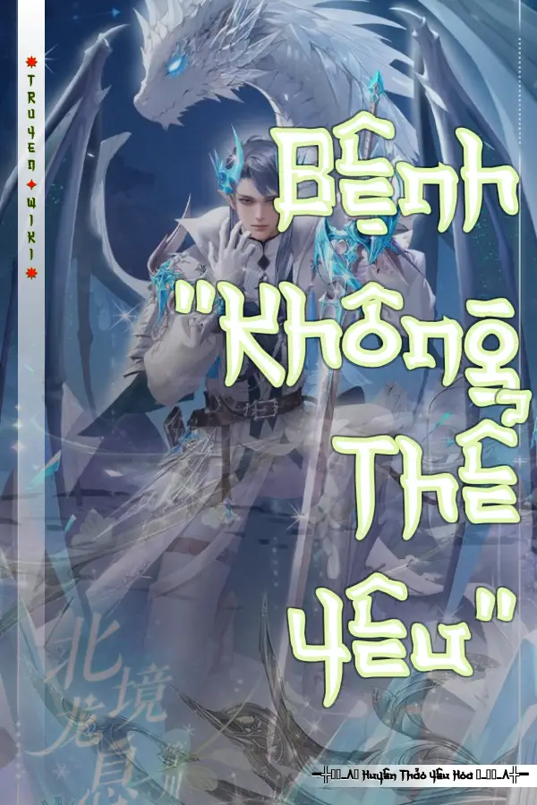 Truyện Bệnh "Không Thể Yêu"