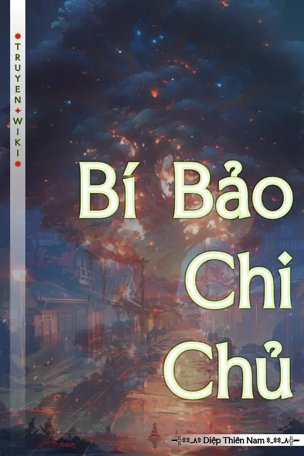 Truyện Bí Bảo Chi Chủ