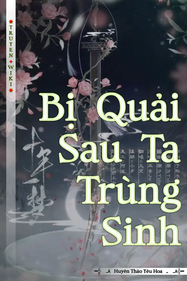 Truyện Bị Quải Sau Ta Trùng Sinh