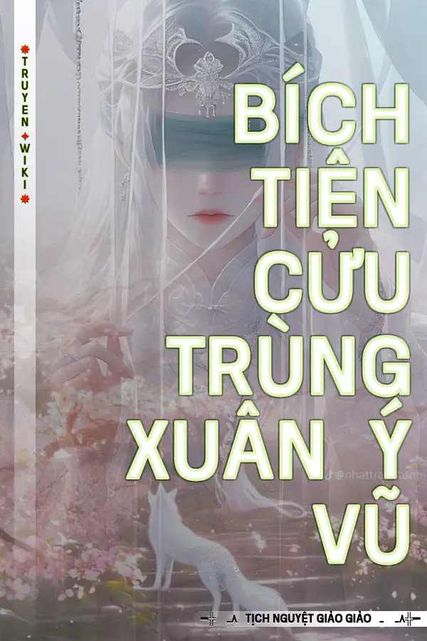 Truyện Bích Tiên Cửu Trùng Xuân Ý Vũ