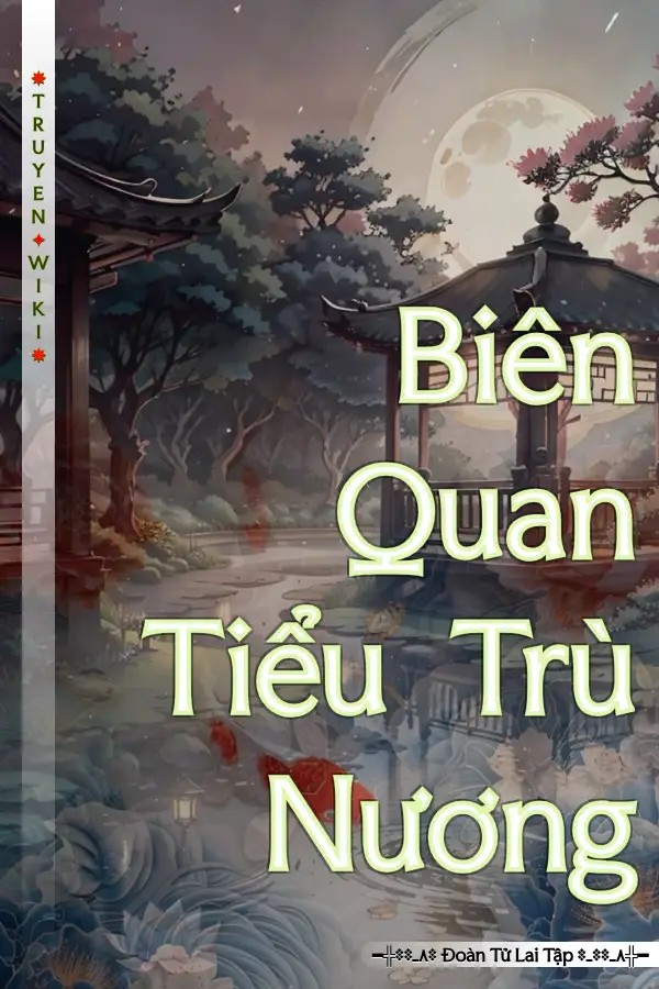 Truyện Biên Quan Tiểu Trù Nương