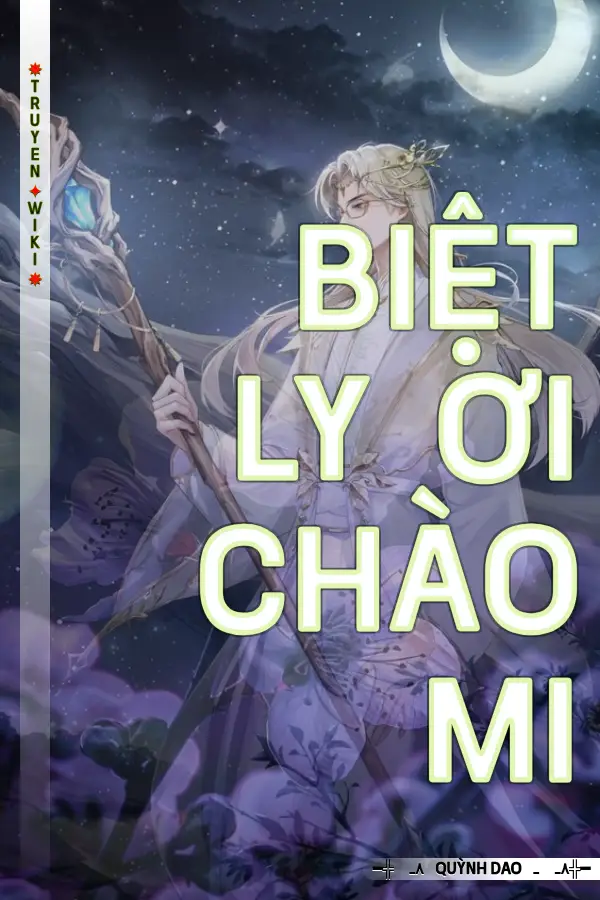 Truyện Biệt Ly Ơi Chào Mi