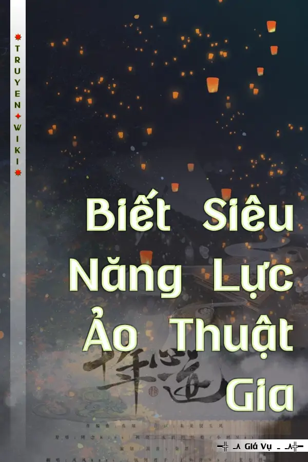 Truyện Biết Siêu Năng Lực Ảo Thuật Gia