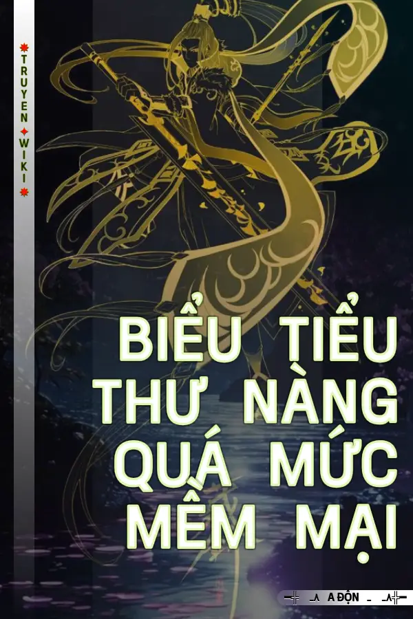 Biểu Tiểu Thư Nàng Quá Mức Mềm Mại