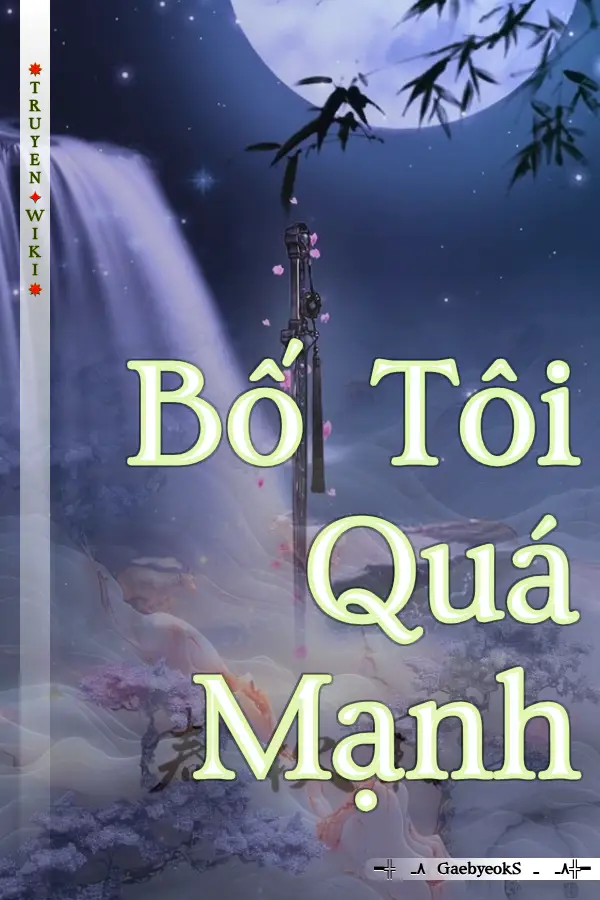 Bố Tôi Quá Mạnh