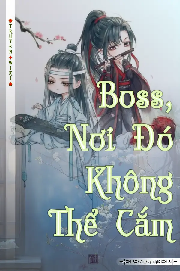 Boss, Nơi Đó Không Thể Cắm