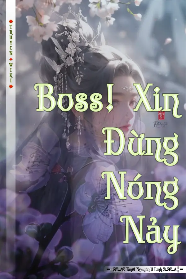 Truyện Boss! Xin Đừng Nóng Nảy