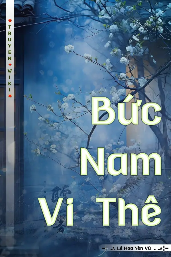 Truyện Bức Nam Vi Thê