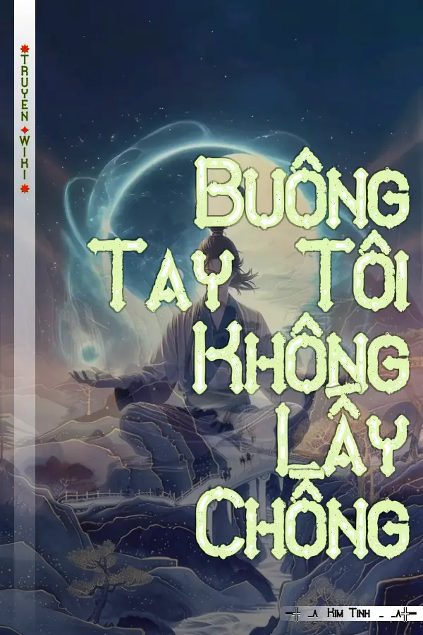 Truyện Buông Tay Tôi Không Lấy Chồng