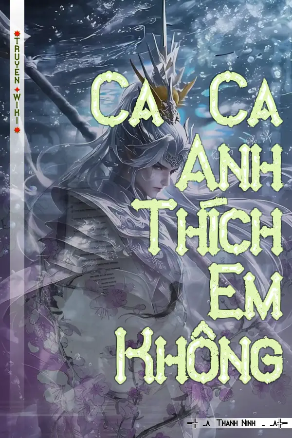 Truyện Ca Ca Anh Thích Em Không