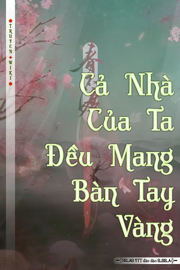 Cả Nhà Của Ta Đều Mang Bàn Tay Vàng