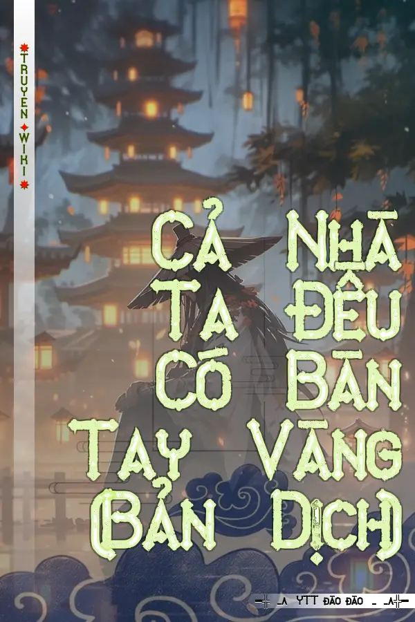 Cả Nhà Ta Đều Có Bàn Tay Vàng (Bản Dịch)