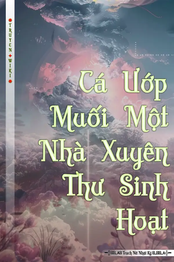 Cá Ướp Muối Một Nhà Xuyên Thư Sinh Hoạt