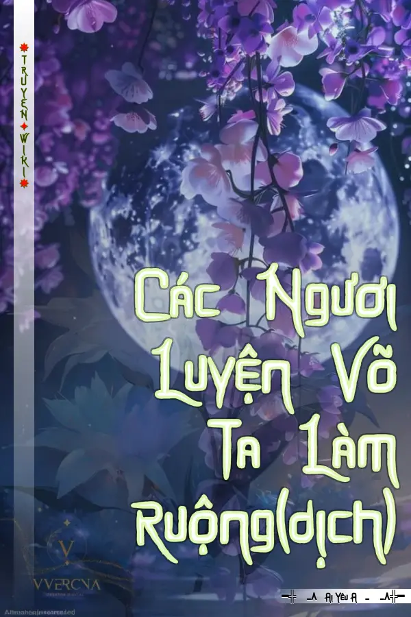 Truyện Các Ngươi Luyện Võ Ta Làm Ruộng(dịch)