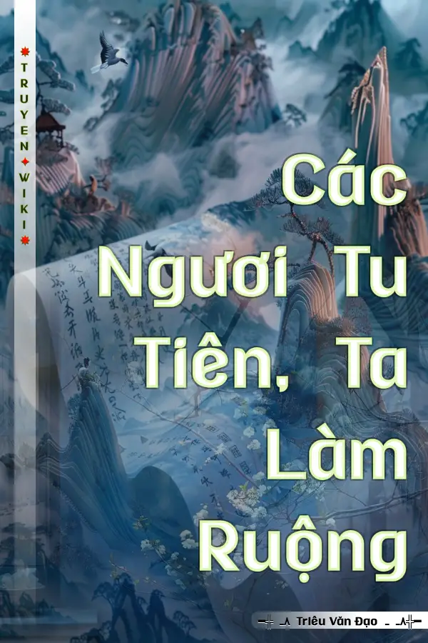 Truyện Các Ngươi Tu Tiên, Ta Làm Ruộng