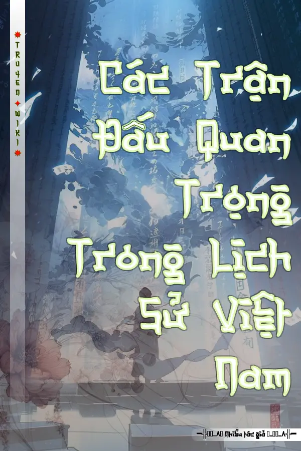 Truyện Các Trận Đấu Quan Trọng Trong Lịch Sử Việt Nam