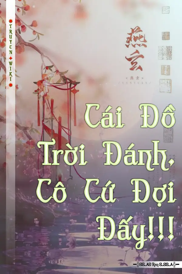 Cái Đồ Trời Đánh. Cô Cứ Đợi Đấy!!!