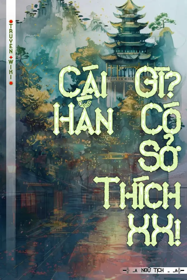 Truyện Cái Gì? Hắn Có Sở Thích XX!