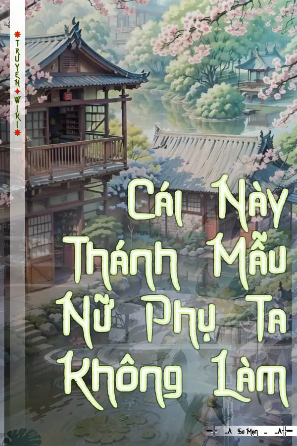 Cái Này Thánh Mẫu Nữ Phụ Ta Không Làm