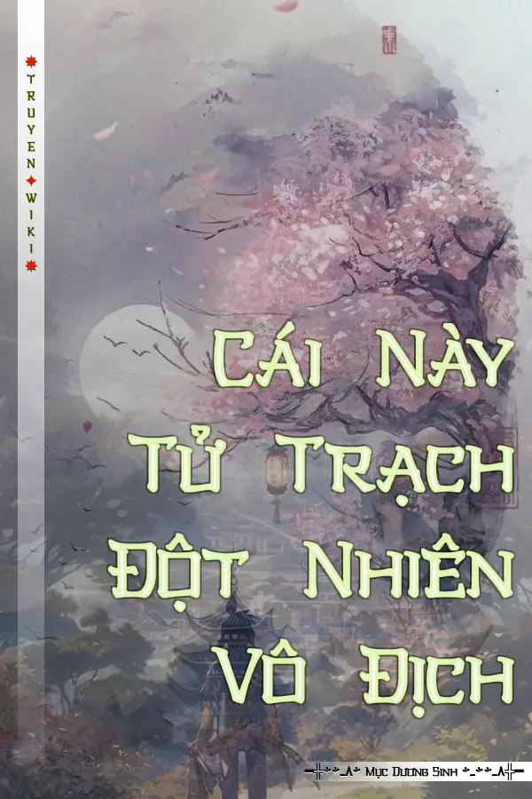 Truyện Cái Này Tử Trạch Đột Nhiên Vô Địch