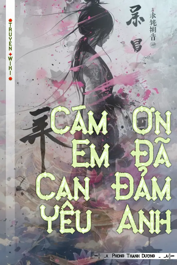 Cám Ơn Em Đã Can Đảm Yêu Anh