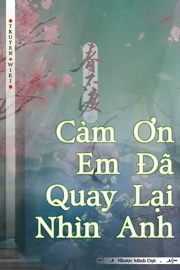 Cảm Ơn Em Đã Quay Lại Nhìn Anh