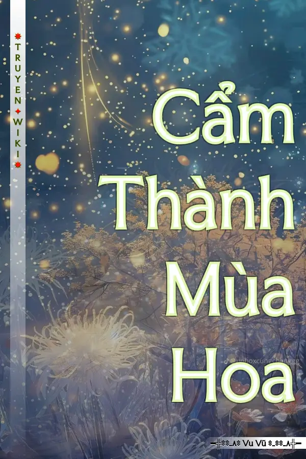 Truyện Cẩm Thành Mùa Hoa