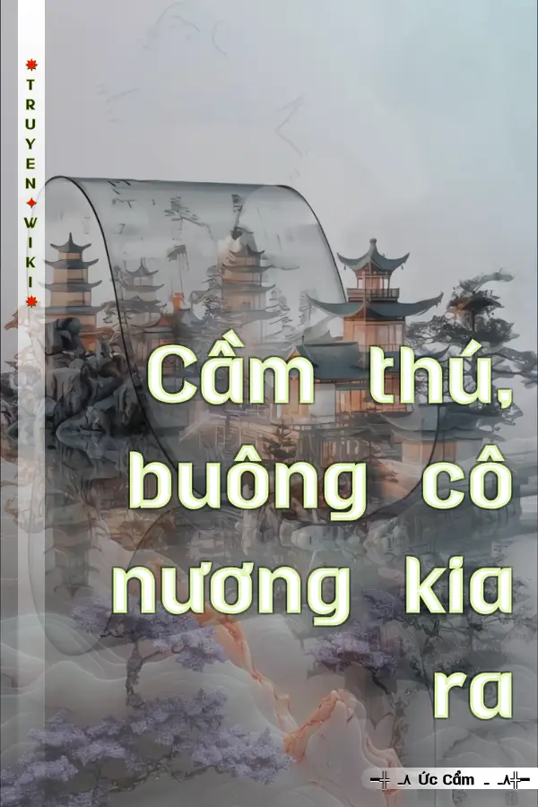 Truyện Cầm thú, buông cô nương kia ra