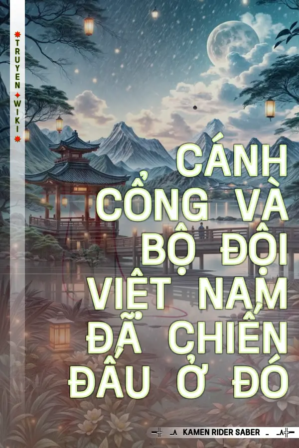 Cánh Cổng Và Bộ Đội Việt Nam Đã Chiến Đấu Ở Đó