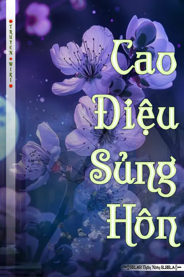 Truyện Cao Điệu Sủng Hôn