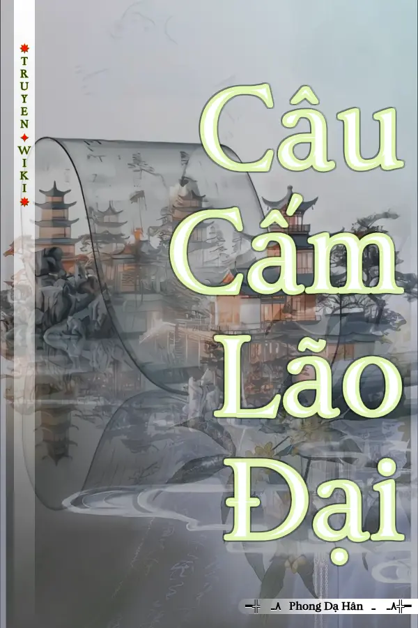 Truyện Câu Cấm Lão Đại