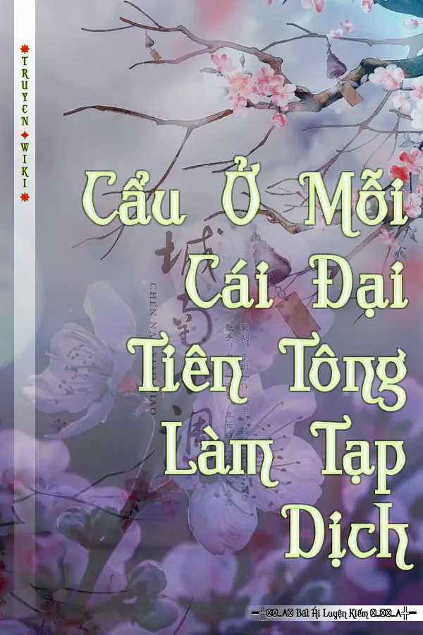 Cẩu Ở Mỗi Cái Đại Tiên Tông Làm Tạp Dịch