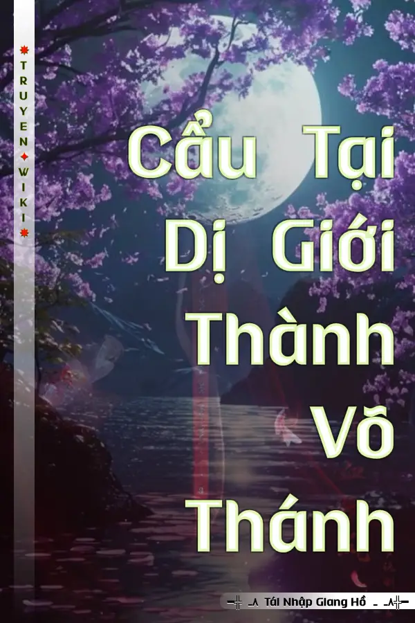 Truyện Cẩu Tại Dị Giới Thành Võ Thánh