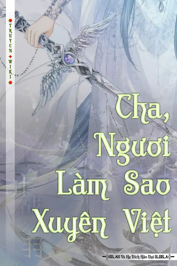 Truyện Cha, Ngươi Làm Sao Xuyên Việt