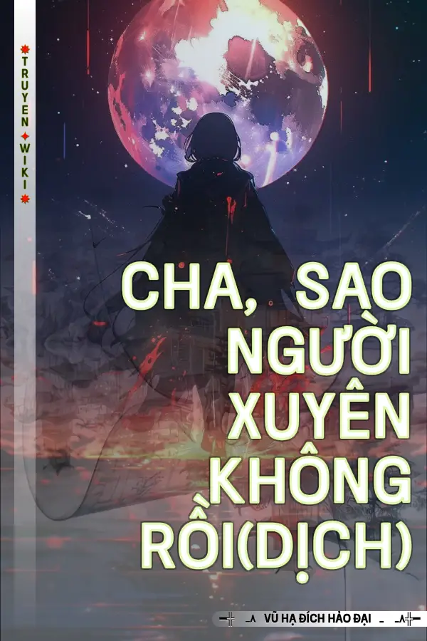 Truyện Cha, sao người xuyên không rồi(Dịch)