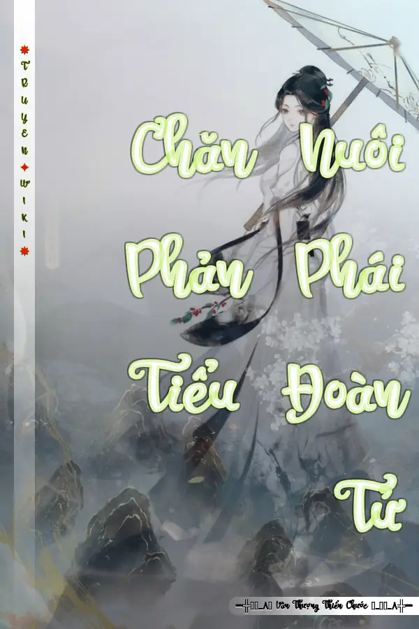 Truyện Chăn Nuôi Phản Phái Tiểu Đoàn Tử