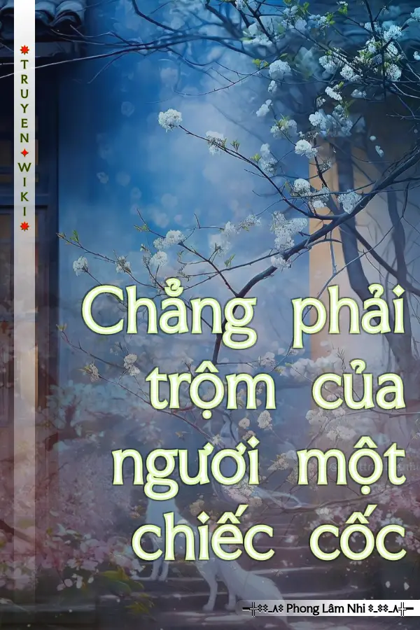 Chẳng phải trộm của ngươi một chiếc cốc