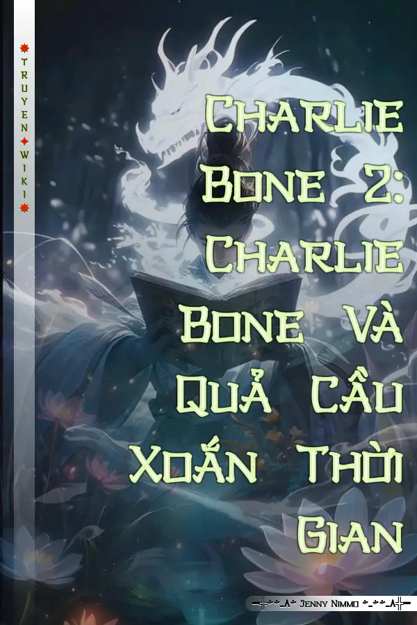 Truyện Charlie Bone 2: Charlie Bone Và Quả Cầu Xoắn Thời Gian