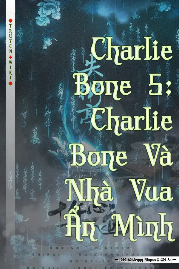 Charlie Bone 5: Charlie Bone Và Nhà Vua Ẩn Mình