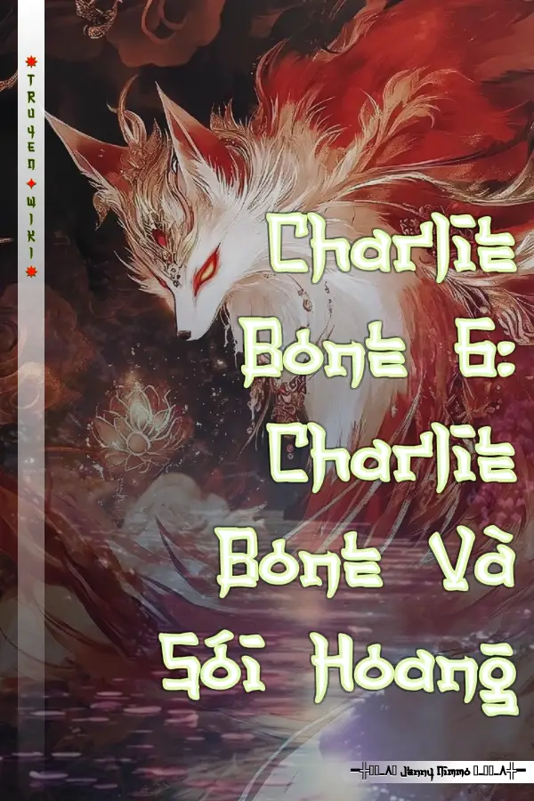 Charlie Bone 6: Charlie Bone Và Sói Hoang