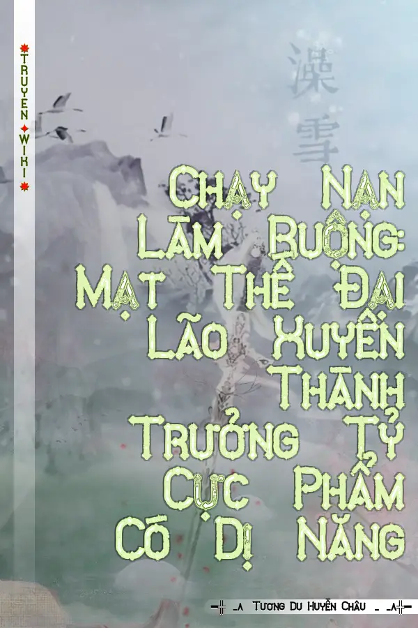 Chạy Nạn Làm Ruộng: Mạt Thế Đại Lão Xuyên Thành Trưởng Tỷ Cực Phẩm Có Dị Năng