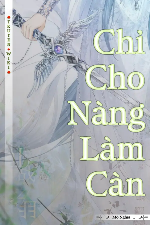 Truyện Chỉ Cho Nàng Làm Càn