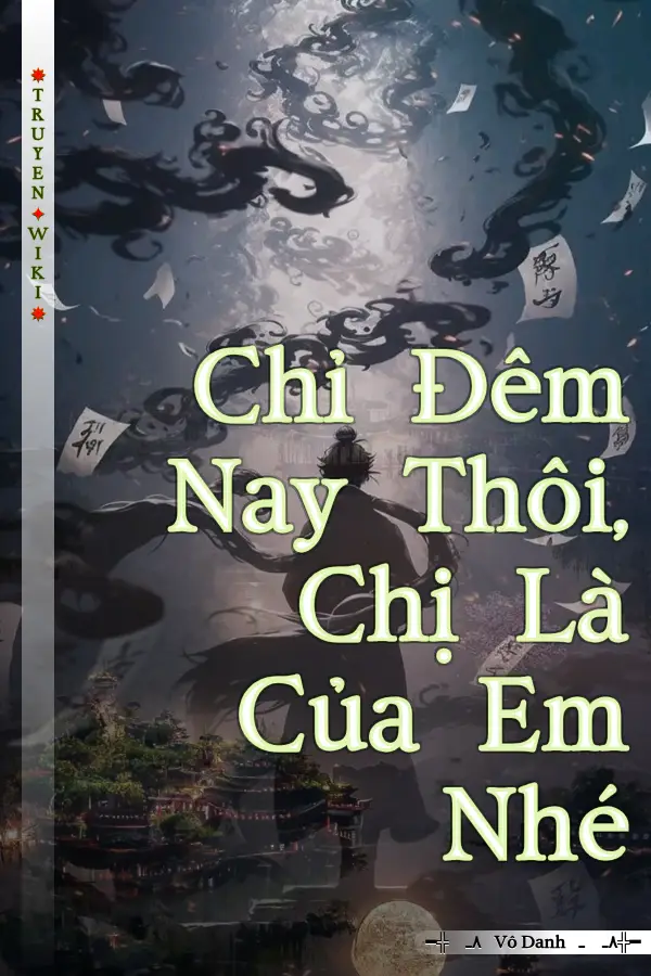 Truyện Chỉ Đêm Nay Thôi, Chị Là Của Em Nhé