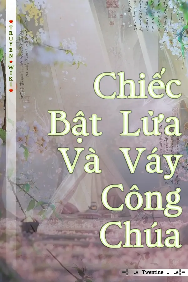 Truyện Chiếc Bật Lửa Và Váy Công Chúa