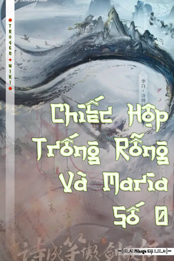 Chiếc Hộp Trống Rỗng Và Maria Số 0